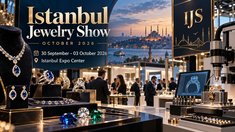 С 30 сентября по 3 октября в Стамбуле пройдет Istanbul Jewelry Show' October 2026: что посмотреть российским байерам и производителям
