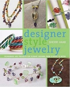 Designer Style Jewelry: Techniques and Projects for Elegant Designs from Classic to Retro